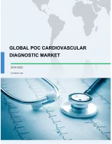 Global POC Cardiovascular Diagnostic Market 2018-2022